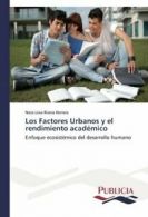 Los Factores Urbanos y el rendimiento academico. Livia 9783639551396 New.#