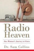 Radio Heaven: One Woman's Journey to Grace, Collins, Dr. Sam, IS