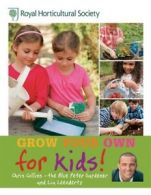 Royal Horticultural Society Grow Your Own: RHS Grow Your Own: For Kids: How to