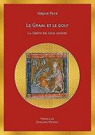 Le Graal et le golf : La quete du golf inspire | Book