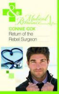 Mills & Boon medical: Return of the rebel surgeon by Connie Cox (Paperback)