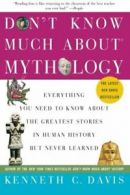 Don't Know Much about Mythology: Everything You. Davis<|