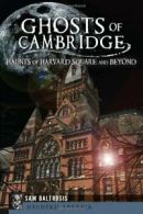 Ghosts of Cambridge: Haunts of Harvard Square a. Baltrusis<|