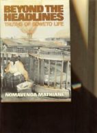 Beyond the Headlines: Truths of Soweto Life By Nomavenda Mathiane