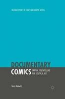 Documentary Comics : Graphic Truth-Telling in a Skeptical Age. Mickwitz, Nina.#