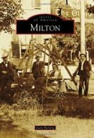 Milton (Images of America (Arcadia Publishing)). Furlong 9780738598314 New<|