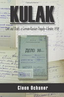 Kulak: Love and Death, a German-Russian Tragedy - Ukraine, 1938,