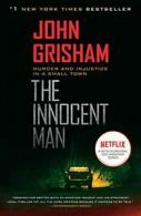 The Innocent Man: Murder and Injustice in a Small Town. Grisham 9780385340915<|