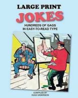 Large Print Jokes: Hundreds of Gags in Easy-To-Read Type by Hugh Morrison