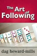 Heward-Mills, Dag : The Art of Following