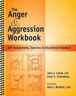 Anger and Agression Workbook: Self-Assessments,. Liptak, Leutenberg, Brodsky<|