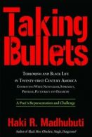Taking Bullets: Black Boys and Men in Twenty-Fi. Madhubuti<|