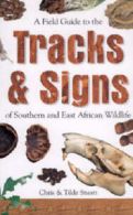 A field guide to the tracks and signs of Southern and East African wildlife by