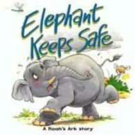 Elephant Keeps Safe: A Noah's Ark Story by Tim Dowley (Board book)