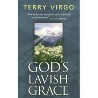 God's Lavish Grace by Terry Virgo (Paperback)