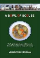 A bowl of scouse by John Patrick Kerrigan (Paperback)