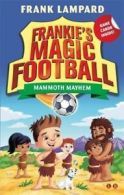 Mammoth Mayhem: Book 18 (Frankie's Magic Football) By Frank Lampard
