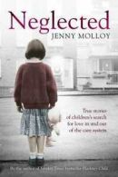 Neglected: true stories of children's search for love in and out of the care