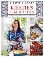 Kirstie's Real Kitchen: Simple recipes for modern families,