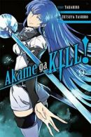 Akame ga KILL!, Vol. 9 (Akame Ga Kill!, 9) By Takahiro