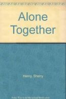 Alone Together By Sherry Henry