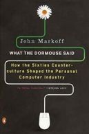 What the Dormouse Said: How the Sixties Counter. Markoff<|