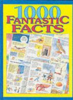 1000 Fantastic Facts (Hardback)