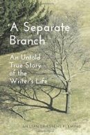 A Separate Branch: An Untold True Story of the Writer's Life.9781460293508 New<|