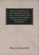 Lettres choisies du dix-septieme siecle; avec u. Jacquinet, Paul.#*=