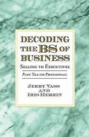 Herrin, Iris : Decoding the BS of Business, Selling to