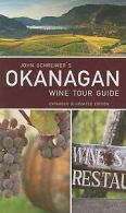 Schreiner, John : John Schreiners Okanagan Wine Tour Guide
