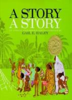 "A Story, A Story: An African Tale Retold ". Haley 9780689205118 New<|
