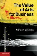 The Value of Arts for Business. Schiuma, Giovanni 9781107412460 Free Shipping.#