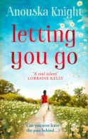 Letting you go by Anouska Knight (Paperback)