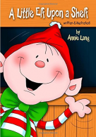 A Little Elf Upon a Shelf, Lang, Annie, ISBN 9781502755100