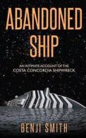 Smith, Benji : Abandoned Ship: An intimate account of t