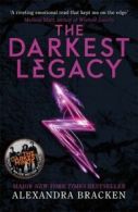 A Darkest Minds Novel: The darkest legacy by Alexandra Bracken (Paperback)