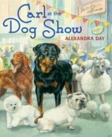Carl at the Dog Show.by Day New 9780374310837 Fast Free Shipping<|