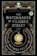 The Watchmaker of Filigree Street | Pulley, Natasha | Book