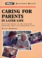 Caring for Parents in Later Life (Which?" Consumer Guides) By Avril Rodway"