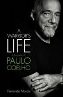 A warrior's life: a biography of Paulo Coelho by Fernando Morais (Hardback)