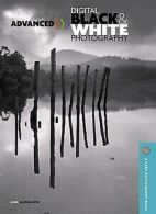 Advanced Digital Black & White Photography (Lark Ph... | Book