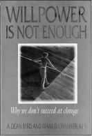 Willpower is Not Enough: Why We Don't Succeed at Change, Chamberlain, Mark D,Byr