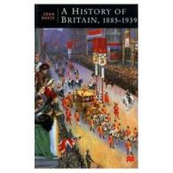 British Studies Series: A History of Britain, 1885-1939 by John Davis