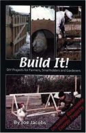 Build It!: DIY Projects for Farmers, Smallholders and Gardeners, Joe Jacobs, Goo