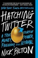 Hatching Twitter: A True Story of Money, Power,. Bilton Paperback<|