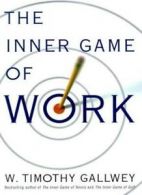 Inner Game of Work By Tim Gallwey