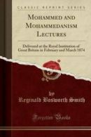 Mohammed and Mohammedanism Lectures: Delivered at the Royal Institution of