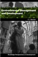 Routledge perspectives on development: Environmental management and development