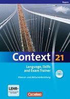 Context 21 - Bayern: Language, Skills and Exam Trainer: ... | Book